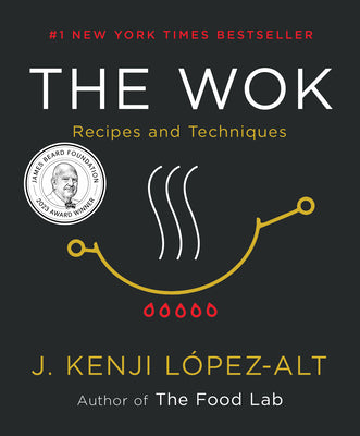 Cover Image for The Wok: Recipes and Techniques -- J. Kenji López-Alt, Hardcover