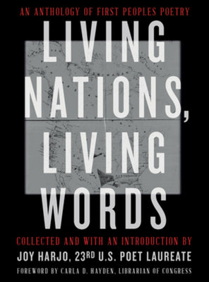 Cover Image for Living Nations, Living Words: An Anthology of First Peoples Poetry -- Joy Harjo, Paperback