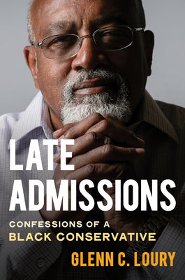 Cover Image for Late Admissions: Confessions of a Black Conservative -- Glenn C. Loury, Hardcover