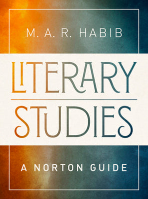 Cover Image for Literary Studies: A Norton Guide -- M. A. R. Habib, Paperback