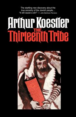 Cover Image for The Thirteenth Tribe -- A. Koestler, Paperback