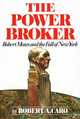 Cover Image for The Power Broker: Robert Moses and the Fall of New York -- Robert A. Caro, Hardcover