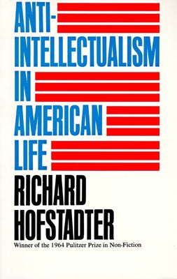 Cover Image for Anti-Intellectualism in American Life -- Richard Hofstadter, Paperback