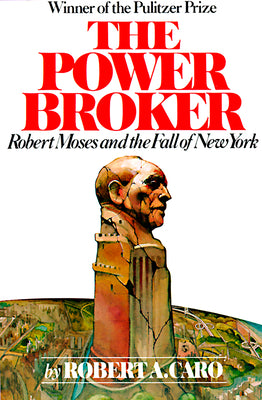 Cover Image for The Power Broker: Robert Moses and the Fall of New York -- Robert A. Caro, Paperback