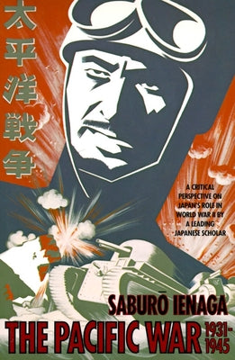 Cover Image for The Pacific War, 1931-1945: A Critical Perspective on Japan's Role in World War II -- Saburo Ienaga, Paperback