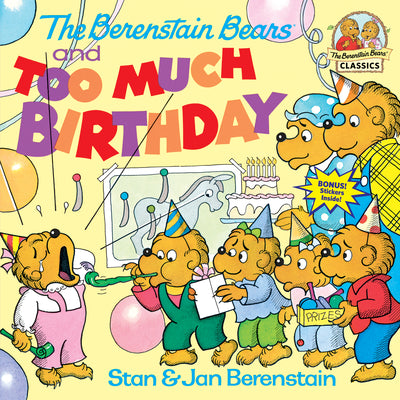 Cover Image for The Berenstain Bears and Too Much Birthday -- Stan Berenstain, Paperback