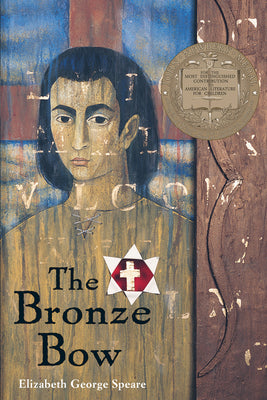 Cover Image for The Bronze Bow: A Newbery Award Winner -- Elizabeth George Speare, Paperback