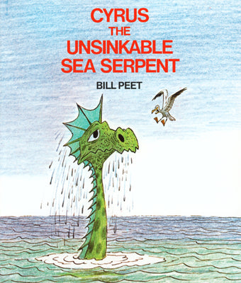 Cover Image for Cyrus the Unsinkable Sea Serpent -- Bill Peet, Paperback