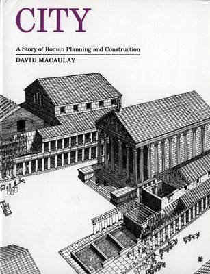 Cover Image for City: A Story of Roman Planning and Construction -- David Macaulay, Paperback