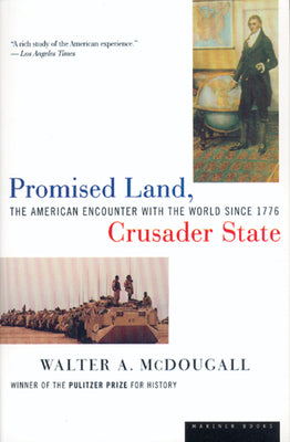 Cover Image for Promised Land, Crusader State: The American Encounter with the World Since 1776 -- Walter McDougall, Paperback