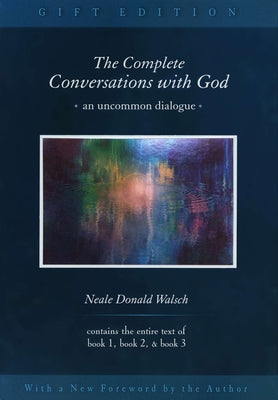 Cover Image for The Complete Conversations with God: An Uncommon Dialogue -- Neale Donald Walsch, Hardcover
