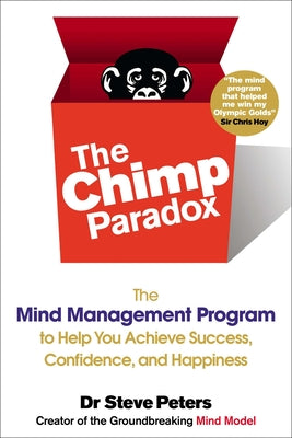 Cover Image for The Chimp Paradox: The Mind Management Program to Help You Achieve Success, Confidence, and Happiness -- Steve Peters, Paperback