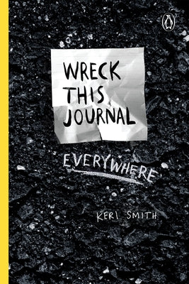 Cover Image for Wreck This Journal Everywhere: To Create Is to Destroy -- Keri Smith, Paperback