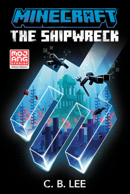 Cover Image for Minecraft: The Shipwreck: An Official Minecraft Novel -- C. B. Lee, Paperback