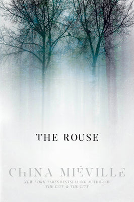Cover Image for The Rouse -- China Miéville, Hardcover