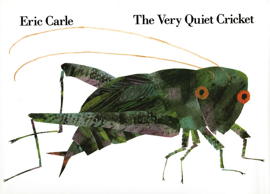 The Very Quiet Cricket -- Eric Carle, Hardcover