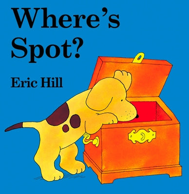 Where's Spot? -- Eric Hill, Board Books