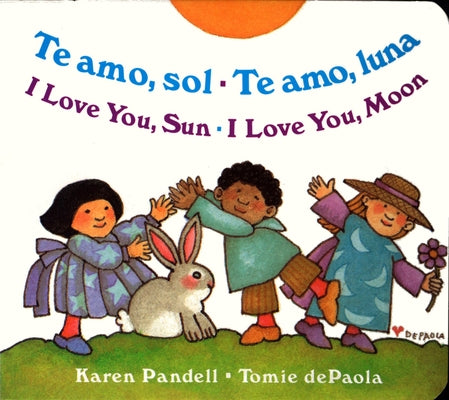 Cover Image for Te Amo, Sol-Te Amo, Luna/I Love You, Sun-I Love You, Moon -- Karen Pandell, Board Book