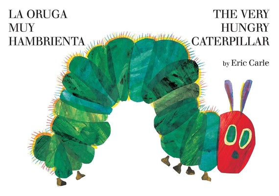 Cover Image for The Very Hungry Caterpillar/La Oruga Muy Hambrienta (Bilingual English-Spanish Edition) -- Eric Carle, Hardcover