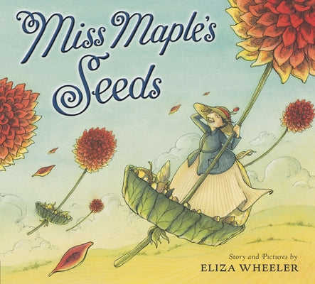 Cover Image for Miss Maple's Seeds -- Eliza Wheeler, Hardcover