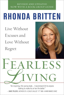 Cover Image for Fearless Living: Live Without Excuses and Love Without Regret -- Rhonda Britten, Paperback