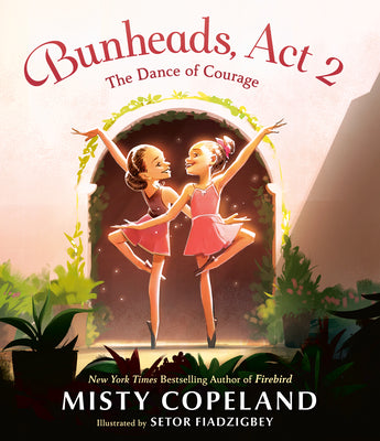 Cover Image for Bunheads, ACT 2: The Dance of Courage -- Misty Copeland, Hardcover