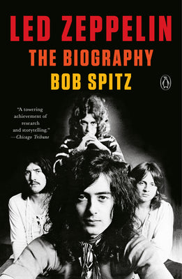 Cover Image for Led Zeppelin: The Biography -- Bob Spitz, Paperback