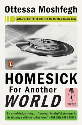 Cover Image for Homesick for Another World: Stories -- Ottessa Moshfegh, Paperback