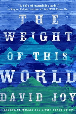 Cover Image for The Weight of this World -- David Joy, Paperback