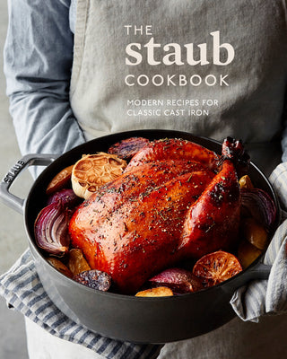 Cover Image for The Staub Cookbook: Modern Recipes for Classic Cast Iron -- Staub, Hardcover