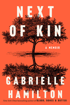 Cover Image for Next of Kin: A Memoir -- Gabrielle Hamilton, Hardcover