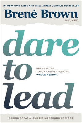 Cover Image for Dare to Lead: Brave Work. Tough Conversations. Whole Hearts. -- Brené Brown, Hardcover