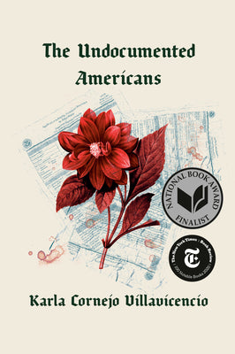 Cover Image for The Undocumented Americans -- Karla Cornejo Villavicencio, Hardcover
