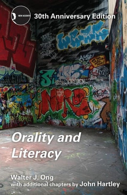 Cover Image for Orality and Literacy: 30th Anniversary Edition -- Walter J. Ong, Paperback