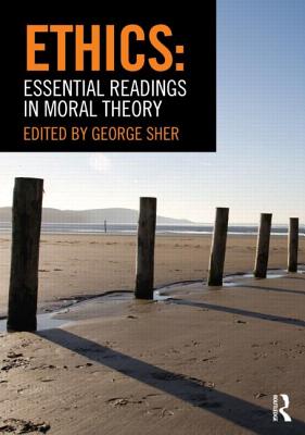 Cover Image for Ethics: Essential Readings in Moral Theory -- George Sher, Paperback