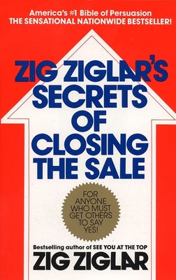 Cover Image for Zig Ziglar's Secrets of Closing the Sale -- Zig Ziglar, Paperback