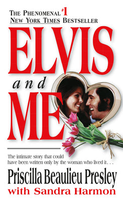 Elvis and Me: The True Story of the Love Between Priscilla Presley and the King of Rock N' Roll -- Priscilla Presley, Mass Market Paperback