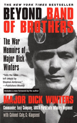 Cover Image for Beyond Band of Brothers: The War Memoirs of Major Dick Winters -- Dick Winters, Paperback