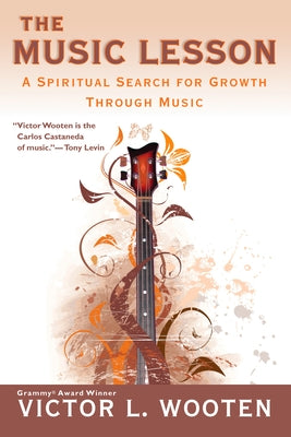 Cover Image for The Music Lesson: A Spiritual Search for Growth Through Music -- Victor L. Wooten, Paperback