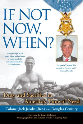 Cover Image for If Not Now, When?: Duty and Sacrifice in America's Time of Need -- Colonel Jack Jacobs, Paperback