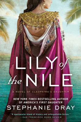 Cover Image for Lily of the Nile -- Stephanie Dray, Paperback