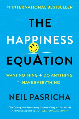 Cover Image for The Happiness Equation: Want Nothing + Do Anything=have Everything -- Neil Pasricha, Paperback