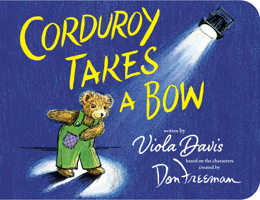 Cover Image for Corduroy Takes a Bow -- Viola Davis, Board Books