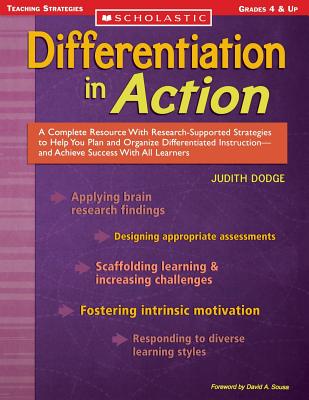Cover Image for Differentiation in Action: A Complete Resource with Research-Supported Strategies to Help You Plan and Organize Differentiated Instruction and Achieve -- Judith Dodge, Paperback