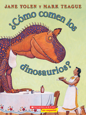 Cover Image for ¿Cómo Comen Los Dinosaurios? (How Do Dinosaurs Eat Their Food?) -- Jane Yolen, Paperback
