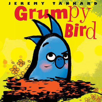 Cover Image for Grumpy Bird -- Jeremy Tankard, Hardcover