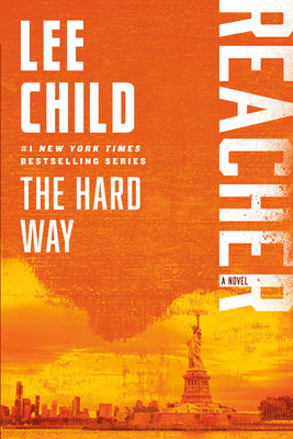 Cover Image for The Hard Way: A Reacher Novel -- Lee Child, Paperback