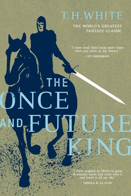 Cover Image for The Once and Future King -- T. H. White, Paperback