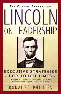 Cover Image for Lincoln on Leadership: Executive Strategies for Tough Times -- Donald T. Phillips, Paperback