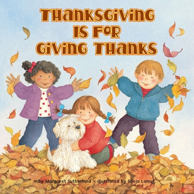 Cover Image for Thanksgiving Is for Giving Thanks! -- Margaret Sutherland, Paperback